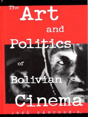 cover image of The Art and Politics of Bolivian Cinema